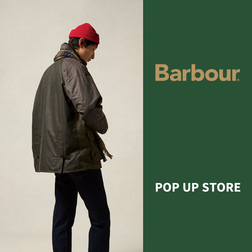 2025｜渋谷スクランブルスクエア店 Barbour POP UP