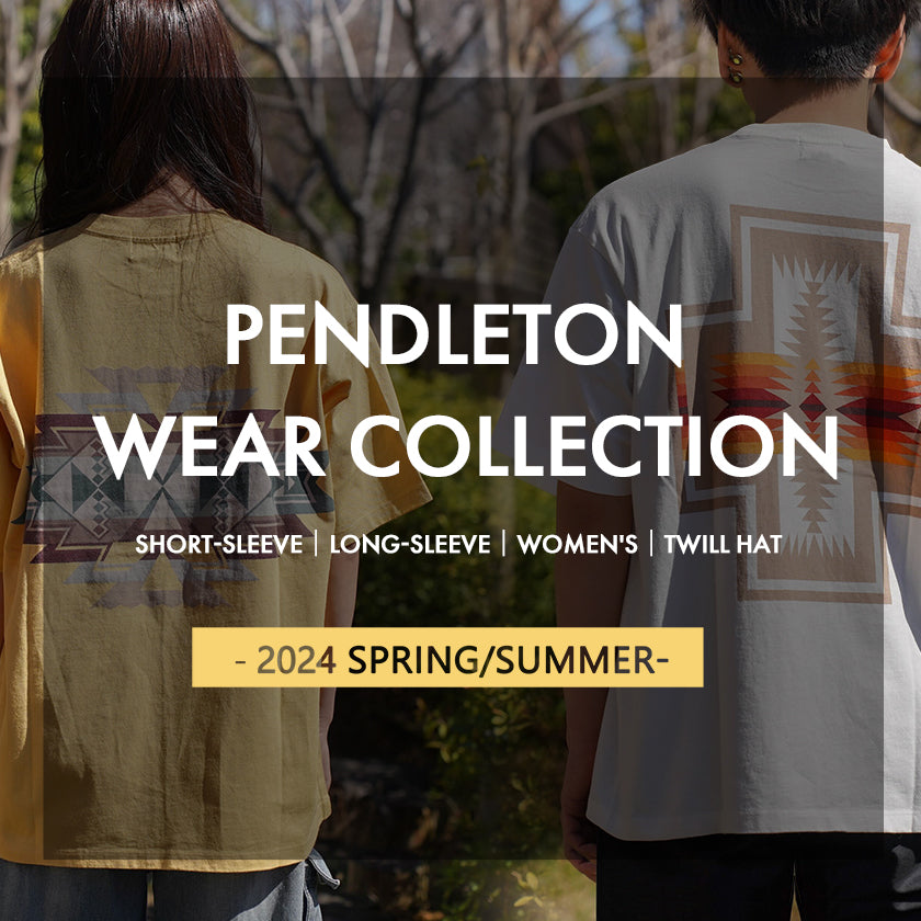 PENDLETON WEAR COLLECTION - 2024 SPRING/SUMMER -