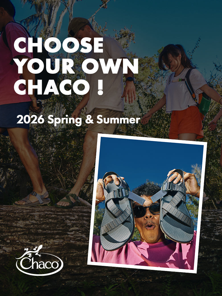 2026｜Choose your OWN Chaco ! Spring&Summer